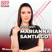 Podcast Marianna Santiago en 88.9 Noticias