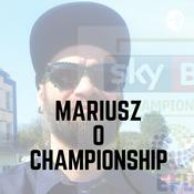 Podcast Mariusz o Championship