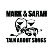 Podcast Mark And Sarah Talk About Songs