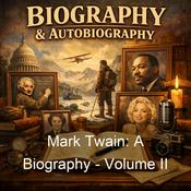 Podcast Mark Twain: A Biography - Volume II