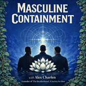 Podcast Masculine Containment