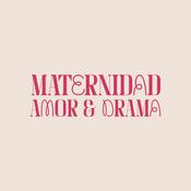Podcast Maternidad, Amor y Drama