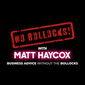 Podcast No Bollocks with Matt Haycox