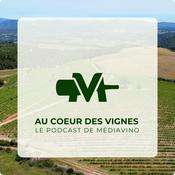 Podcast Au coeur des vignes, le podcast vin
