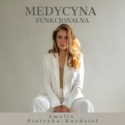 Podcast Medycyna Funkcjonalna | Amelia Pietryka-Kurdziel