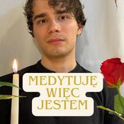 Podcast Medytuję więc jestem