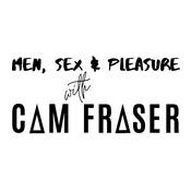 Podcast Men, Sex, and Pleasure with Cam Fraser