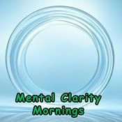 Podcast Mental Clarity Mornings | Daily Affirmations