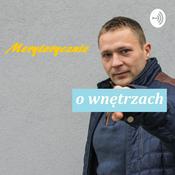 Podcast Merytorycznie o wnętrzach - porady, architektura, projektowanie wnętrz