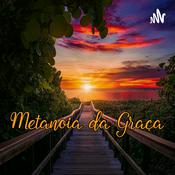 Podcast Metanoia da Graça - Mude sua mente!