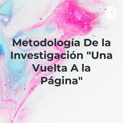 Podcast Metodología De la Investigación "Una Vuelta A la Página"