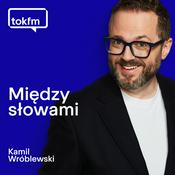 Podcast Między Słowami - Radio TOK FM