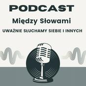 Podcast Między Słowami z Gosią Trzcińską
