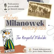 Podcast Milanówek - historie nieoczywiste