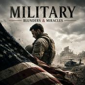 Podcast Military Blunders & Miracles