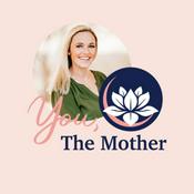 Podcast You, The Mother