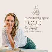Podcast Mind, Body, Spirit, FOOD: Nourishment On and Beyond The Plate