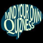 Podcast Mind Your Own Quizness