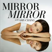 Podcast Mirror Mirror with Amy Chang