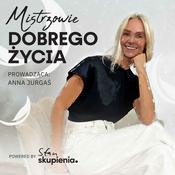 Podcast Mistrzowie dobrego życia