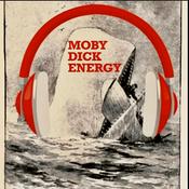 Podcast Moby Dick Energy: A Moby Dick Podcast