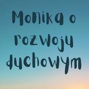 Podcast Monika o rozwoju duchowym