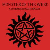 Podcast Monster Of The Week: A Supernatural Podcast