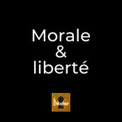 Podcast Morale et liberté