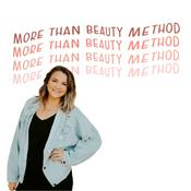 Podcast More Than Beauty Method Podcast