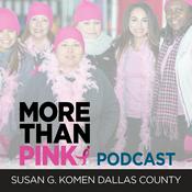 Podcast More Than Pink Komen Dallas County
