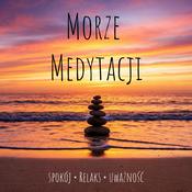 Podcast Morze Medytacji – przestrzeń spokoju, relaksu i uważności
