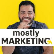 Podcast Mostly Marketing w/Aaron Martinez
