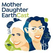 Podcast Mother Daughter Earth: an Environmental Sustainability Podcast