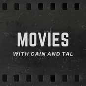 Podcast Movies with Cain and Tal