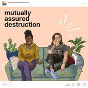 Podcast Mutually Assured Destruction