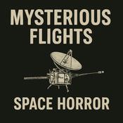 Podcast Mysterious Flights: Space Horror
