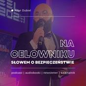 Podcast Na celowniku - Artur Dubiel Podcast