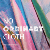 Podcast No Ordinary Cloth: Intersection of textiles, emerging technology, craft and sustainability