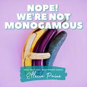 Podcast Nope! We're Not Monogamous