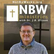 Podcast Not By Works Ministries