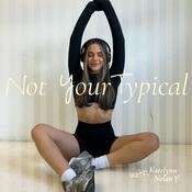 Podcast Not Your Typical with Katelynn Nolan