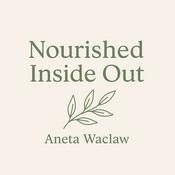 Podcast Nourished Inside Out with Aneta Waclaw