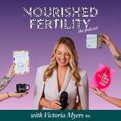 Podcast Nourished Fertility