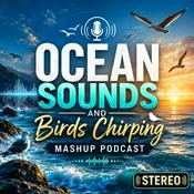 Podcast Ocean Sounds and Birds Chirping Podcast: Relaxing Stereo Beach Waves and Bird Sounds Ambiance