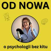 Podcast Od Nowa - o psychologii bez kitu