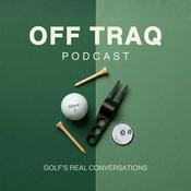 Podcast Off TRAQ Podcast — Golf's Real Conversations