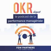 Podcast OKR Digest, le podcast de la performance managériale