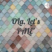 Podcast OLa, Let's PALE'