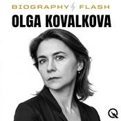 Podcast Olga Kovalkova - Biography Flash