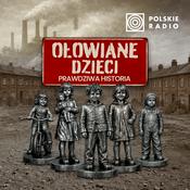 Podcast Ołowiane dzieci. Prawdziwa historia
